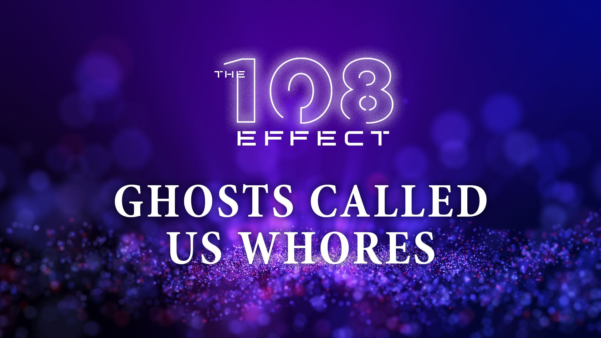 Ghosts Called Us Whores cover image